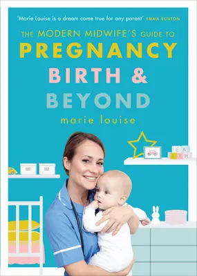 Der Leitfaden der modernen Hebamme für Schwangerschaft, Geburt und darüber hinaus - The Modern Midwife's Guide to Pregnancy, Birth and Beyond