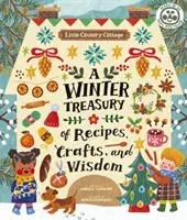 Little Country Cottage: Eine Winterschatzkiste mit Rezepten, Handarbeiten und Weisheiten - Little Country Cottage: A Winter Treasury of Recipes, Crafts and Wisdom