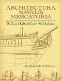 Architectura Navalis Mercatoria: Der Klassiker der Schiffsarchitektur des achtzehnten Jahrhunderts - Architectura Navalis Mercatoria: The Classic of Eighteenth-Century Naval Architecture