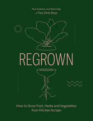 Regrown: Wie man einen Garten auf der Fensterbank anbaut - Regrown: How to Grow a Garden on Your Windowsill