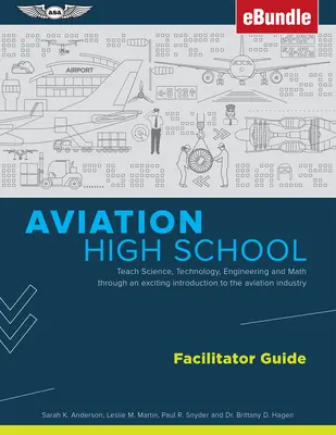 Aviation High School Facilitator Guide: Unterrichten Sie Wissenschaft, Technologie, Technik und Mathematik durch eine spannende Einführung in die Luftfahrtindustrie (Ebu - Aviation High School Facilitator Guide: Teach Science, Technology, Engineering and Math Through an Exciting Introduction to the Aviation Industry (Ebu