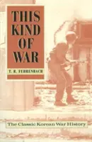 This Kind of War: Die klassische Geschichte des Koreakriegs, Ausgabe zum fünfzigsten Jahrestag - This Kind of War: The Classic Korean War History, Fiftieth Anniversary Edition