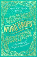 Word Drops - Ein Streifzug durch sprachliche Kuriositäten - Word Drops - A Sprinkling of Linguistic Curiosities