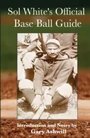 Sol Whites offizieller Baseball-Führer - Sol White's Official Baseball Guide