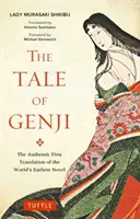 Das Märchen von Genji: Die authentische Erstübersetzung des ältesten Romans der Welt - The Tale of Genji: The Authentic First Translation of the World's Earliest Novel
