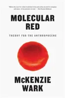 Molekulares Rot: Theorie für das Anthropozän - Molecular Red: Theory for the Anthropocene