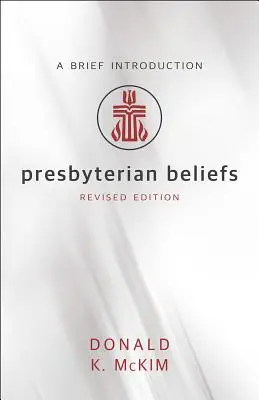 Presbyterianische Glaubensüberzeugungen, überarbeitete Ausgabe - Presbyterian Beliefs, Revised Edition