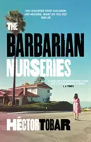 Barbarian Nurseries - Ein schockierender und unvergesslicher Roman über die Klassenunterschiede im modernen Amerika - Barbarian Nurseries - A shocking and unforgettable novel about class differences in modern-day America