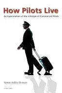 Wie Piloten leben: Eine Untersuchung des Lebensstils von Berufspiloten - How Pilots Live: An Examination of the Lifestyle of Commercial Pilots