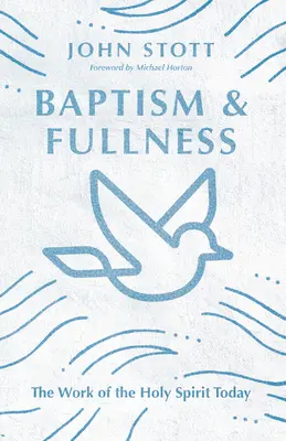 Taufe und Fülle: Das Wirken des Heiligen Geistes heute - Baptism and Fullness: The Work of the Holy Spirit Today