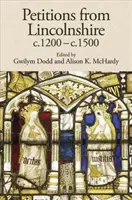 Petitionen aus Lincolnshire, von 1200 bis 1500 - Petitions from Lincolnshire, C.1200-C.1500