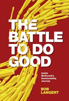 Der Kampf um das Gute: Einblicke in McDonalds Reise zur Nachhaltigkeit - The Battle to Do Good: Inside McDonald's Sustainability Journey