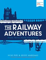 Die Eisenbahnabenteuer: Orte, Züge, Menschen und Bahnhöfe - The Railway Adventures: Place, Trains, People and Stations