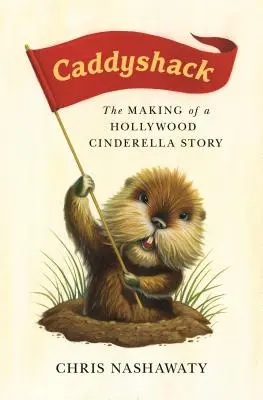 Caddyshack: Die Entstehung einer Hollywood-Aschenputtel-Geschichte - Caddyshack: The Making of a Hollywood Cinderella Story
