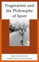 Pragmatismus und die Philosophie des Sports - Pragmatism and the Philosophy of Sport