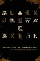 Schwarz, Braun und Beige: Surrealistische Schriften aus Afrika und der Diaspora - Black, Brown, & Beige: Surrealist Writings from Africa and the Diaspora