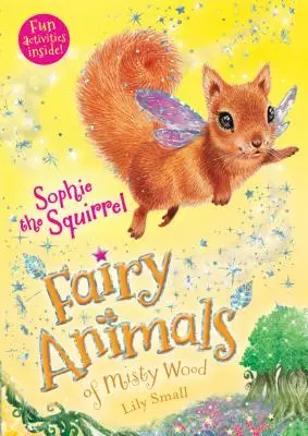 Sophie das Eichhörnchen: Feenhafte Tiere aus dem Nebelwald - Sophie the Squirrel: Fairy Animals of Misty Wood