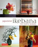 Japanisches Ikebana für jede Jahreszeit - Japanese Ikebana for Every Season