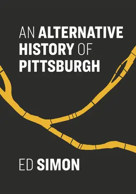 Eine alternative Geschichte von Pittsburgh - An Alternative History of Pittsburgh