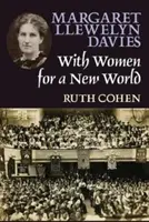 Margaret Llewelyn Davies: Mit Frauen für eine neue Welt - Margaret Llewelyn Davies: With Women for a New World