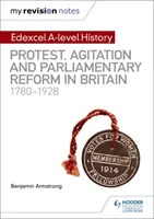 Meine Revisionsnotizen: Edexcel A-level Geschichte: Protest, Agitation und parlamentarische Reformen in Großbritannien 1780-1928 - My Revision Notes: Edexcel A-level History: Protest, Agitation and Parliamentary Reform in Britain 1780-1928