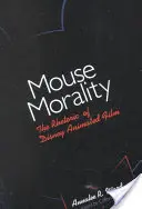 Maus-Moral: Die Rhetorik des Disney-Zeichentrickfilms - Mouse Morality: The Rhetoric of Disney Animated Film