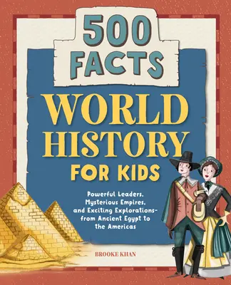 Weltgeschichte für Kinder: 500 Fakten! - World History for Kids: 500 Facts!
