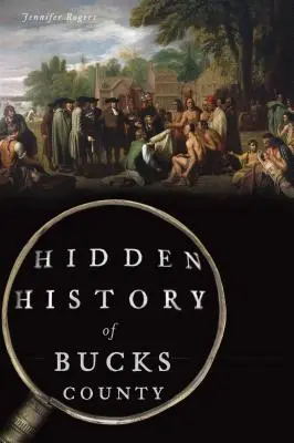 Verborgene Geschichte von Bucks County - Hidden History of Bucks County
