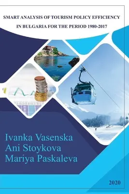 Intelligente Analyse der Effizienz der Tourismuspolitik in Bulgarien für den Zeitraum 1980-2017 - Smart Analysis of Tourism Policy Efficiency in Bulgaria for the Period 1980-2017