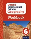 Oxford International Geografie Arbeitsbuch für die Grundschule 6 - Oxford International Primary Geography Workbook 6