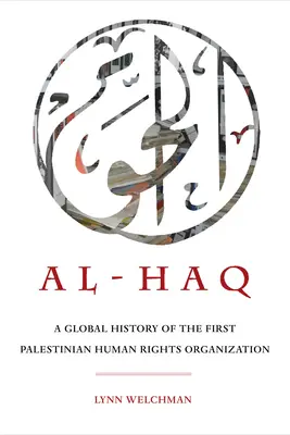 Al-Haq, 2: Eine globale Geschichte der ersten palästinensischen Menschenrechtsorganisation - Al-Haq, 2: A Global History of the First Palestinian Human Rights Organization