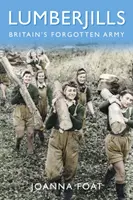 Lumberjills: Großbritanniens vergessene Armee - Lumberjills: Britain's Forgotten Army
