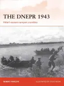 Der Dnepr 1943: Hitlers Ostwall bröckelt - The Dnepr 1943: Hitler's Eastern Rampart Crumbles