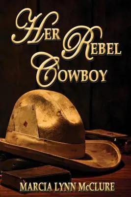 Ihr rebellischer Cowboy - Her Rebel Cowboy