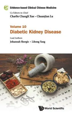 Evidenzbasierte klinische chinesische Medizin - Band 10: Diabetische Nierenerkrankung - Evidence-Based Clinical Chinese Medicine - Volume 10: Diabetic Kidney Disease