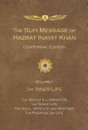 Die Sufi-Botschaft von Hazrat Inayat Khan Hundertjahrfeier-Ausgabe: Band 1 Das innere Leben - The Sufi Message of Hazrat Inayat Khan Centennial Edition: Volume 1 The Inner Life