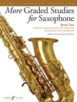 More Graded Studies for Saxophone, Bk 2: Saxophone Study Repertoire mit unterstützenden simultanen Lernelementen - More Graded Studies for Saxophone, Bk 2: Saxophone Study Repertoire with Supporting Simultaneous Learning Elements