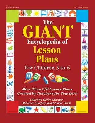 Die riesige Enzyklopädie der Unterrichtspläne: Mehr als 250 Unterrichtspläne, erstellt von Lehrern für Lehrer - The Giant Encyclopedia of Lesson Plans: More Than 250 Lesson Plans Created by Teachers for Teachers