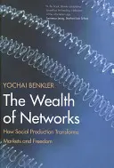 Der Reichtum der Netzwerke: Wie soziale Produktion Märkte und Freiheit transformiert - The Wealth of Networks: How Social Production Transforms Markets and Freedom