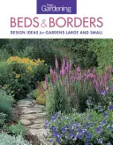 Schöne Beete und Rabatten im Garten: Gestaltungsideen für große und kleine Gärten - Fine Gardening Beds & Borders: Design Ideas for Gardens Large and Small
