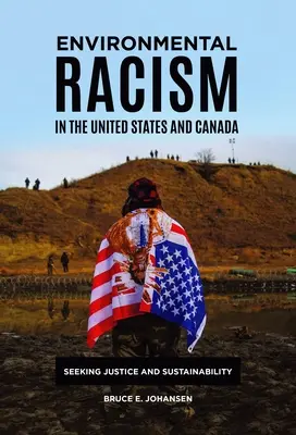 Umweltrassismus in den Vereinigten Staaten und Kanada: Auf der Suche nach Gerechtigkeit und Nachhaltigkeit - Environmental Racism in the United States and Canada: Seeking Justice and Sustainability