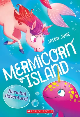 Narwal-Abenteuer! (Mermicorn Island #2), 2 - Narwhal Adventure! (Mermicorn Island #2), 2