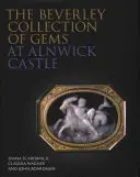 Die Beverley-Sammlung von Edelsteinen in Alnwick Castle - The Beverley Collection of Gems at Alnwick Castle