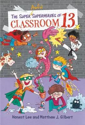 Die superschrecklichen Superhelden von Klassenzimmer 13 - The Super Awful Superheroes of Classroom 13