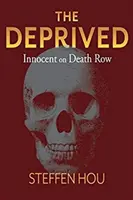 Die Entrechteten, Band 1: Unschuldig im Todestrakt - The Deprived, Volume 1: Innocent on Death Row
