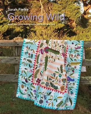 Growing Wild Quiltmuster und Anleitungsvideos - Growing Wild Quilt Pattern and instructional videos