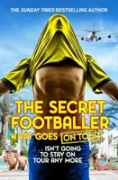 Der geheime Fußballer: Was auf der Tournee passiert - The Secret Footballer: What Goes on Tour