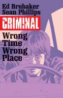 Criminal Band 7: Falscher Ort, falsche Zeit - Criminal Volume 7: Wrong Place, Wrong Time