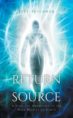 Die Rückkehr zur Quelle: Ein spirituelles Erwachen zur dunklen Realität auf der Erde - The Return to Source: A Spiritual Awakening to the Dark Reality on Earth