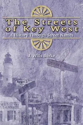 Die Straßen von Key West: Eine Geschichte anhand von Straßennamen - The Streets of Key West: A History Through Street Names